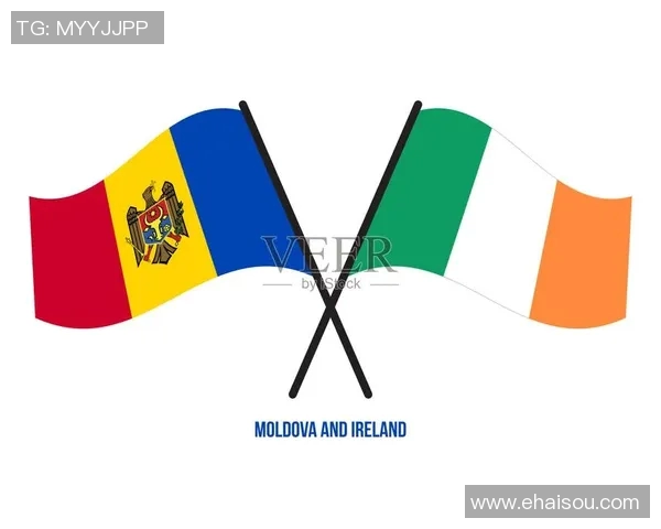 爱尔兰与摩尔多瓦激战在即球迷期待精彩对决与历史交锋