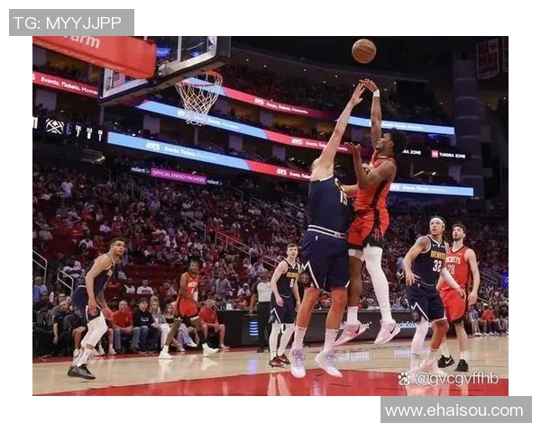 火箭与掘金精彩对决高清视频回放全场集锦分析分享